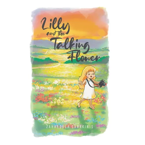 Lilly and the Talking Flower - Hardcover