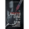The Paraffin Glove And The Dark Genius - Hardcover