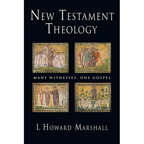 New Testament Theology: Many Witnesses, One Gospel - Paperback