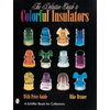 The Definitive Guide to Colorful Insulators - Hardcover