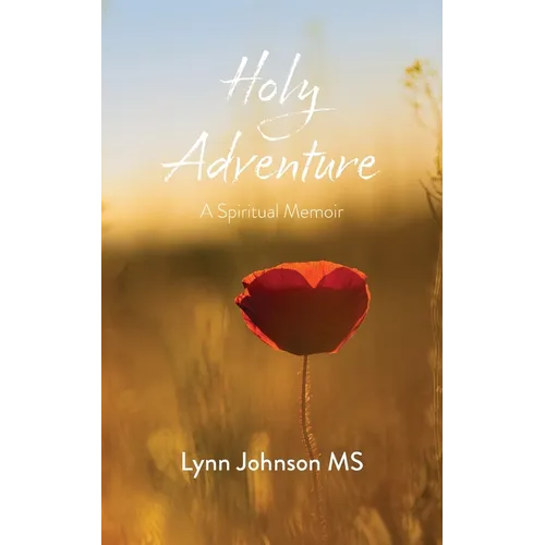 Holy Adventure: A Spiritual Memoir - Paperback
