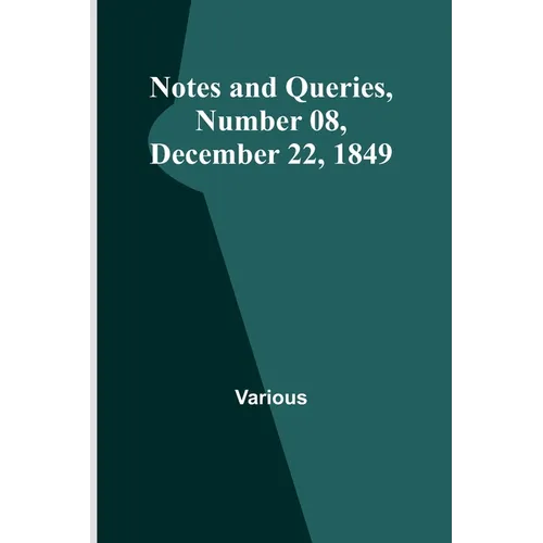 Notes and Queries, Number 08, December 22, 1849 - Paperback