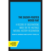 The Dusky-Footed Wood Rat: A Record of Observations Made on the Hastings Natural History Reservation - Paperback