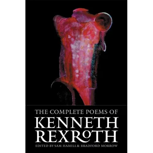 The Complete Poems of Kenneth Rexroth - Paperback