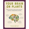 Your Brain on Plants: Improve the Way You Think and Feel with Safe - And Proven - Medicinal Plants and Herbs - Paperback