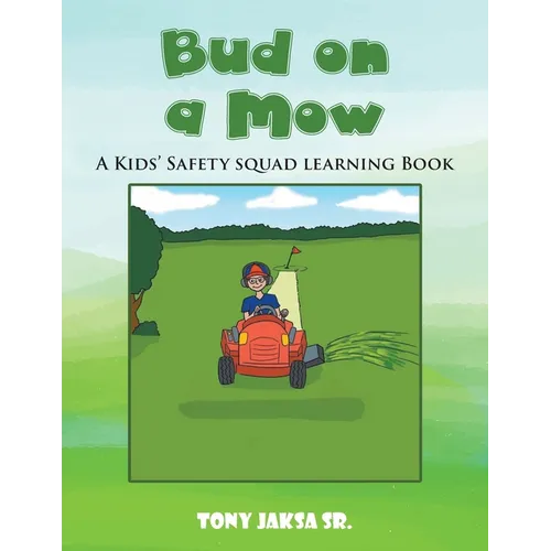 Bud on a Mow: A Kids' Safety Squad Learning Book - Paperback