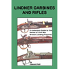 Lindner Carbines and Rifles: A Collectors Guide to The Rarest Civil War Breech Loading Firearms - Paperback
