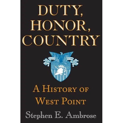 Duty, Honor, Country: A History of West Point - Paperback