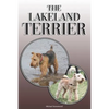 The Lakeland Terrier: A Complete and Comprehensive Owners Guide to: Buying, Owning, Health, Grooming, Training, Obedience, Understanding and - Paperback
