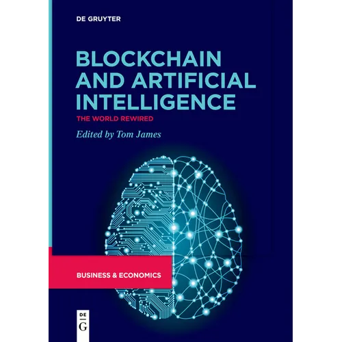 Blockchain and Artificial Intelligence: The World Rewired - Paperback