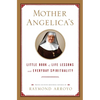 Mother Angelica's Little Book of Life Lessons and Everyday Spirituality - Hardcover