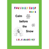 The Lolly Shop, Calm before the Snow: Calm before the Snow - Paperback