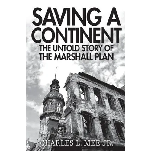 Saving a Continent: The Untold Story of the Marshall Plan - Paperback