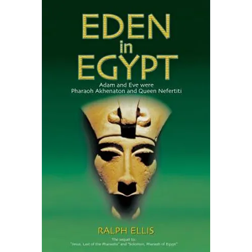 Eden in Egypt: Adam and Eve were Akhenaton and Nefertiti - Paperback