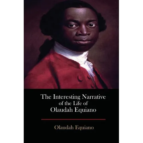 The Interesting Narrative of the Life of Olaudah Equiano - Paperback