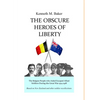 The Obscure Heroes of Liberty - The Belgian People who Aided Escaped Allied Soldiers During the Great War 1914-1918 - Hardcover