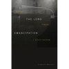 The Long Emancipation: Moving Toward Black Freedom - Paperback