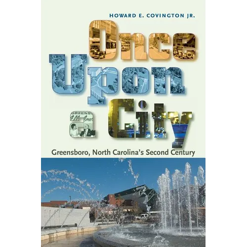 Once Upon a City: Greensboro, North Carolina's Second Century - Paperback