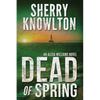 Dead of Spring: An Alexa Williams Novel - Paperback