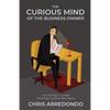 The Curious Mind of the Business Owner: How Strategic Curiosity Promotes Financial Well-Being - Paperback