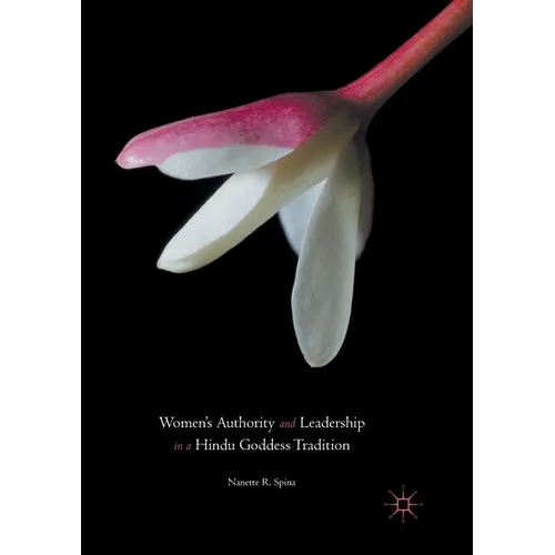 Women's Authority and Leadership in a Hindu Goddess Tradition - Paperback
