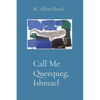 Call Me Queequeg, Ishmael - Paperback
