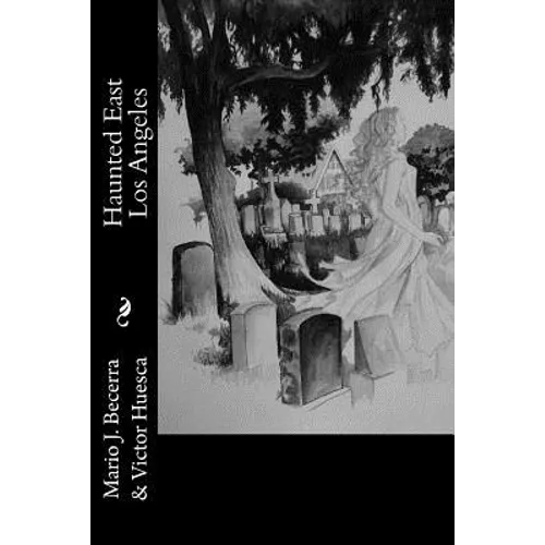 Haunted East Los Angeles - Paperback