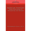 American Thought: From Puritanism to Pragmatism and Beyond - Paperback