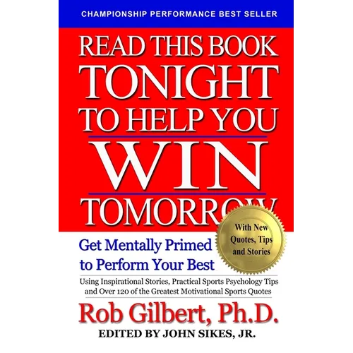 Read This Book Tonight To Help You Win Tomorrow: Get Mentally Primed To Perform Your Best - Paperback