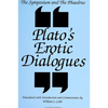 The Symposium and the Phaedrus: Plato's Erotic Dialogues - Paperback