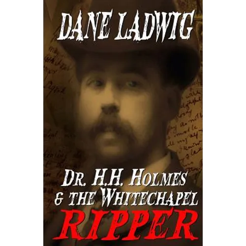 Dr. H.H. Holmes and The Whitechapel Ripper - Paperback