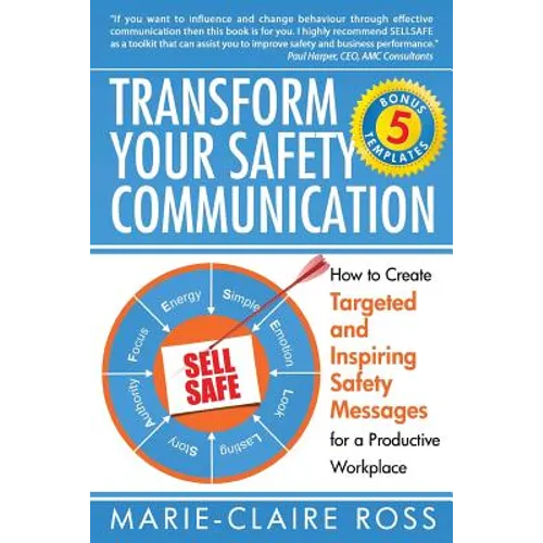 Transform your Safety Communication: How to Craft Targeted and Inspiring Messages for a Productive Workplace - Paperback