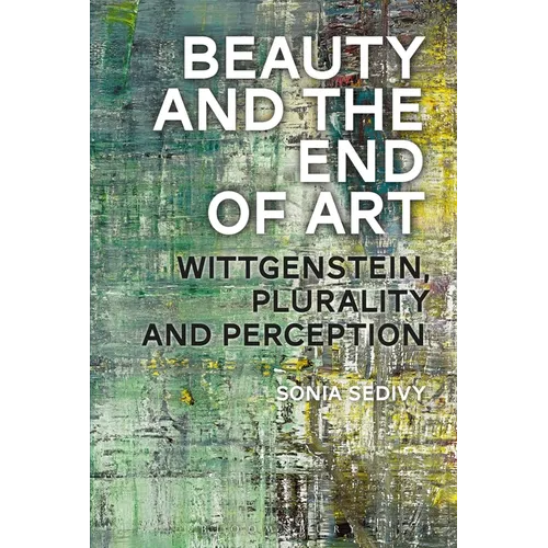 Beauty and the End of Art: Wittgenstein, Plurality and Perception - Paperback