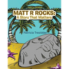 Matt R Rocks: a Story That Matters - Paperback
