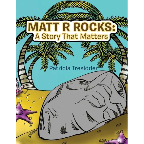 Matt R Rocks: a Story That Matters - Paperback