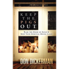 Keep the Pigs Out: How to Slam the Door Shut on Satan and His Demons and Keep Your Spiritual House Clean - Hardcover