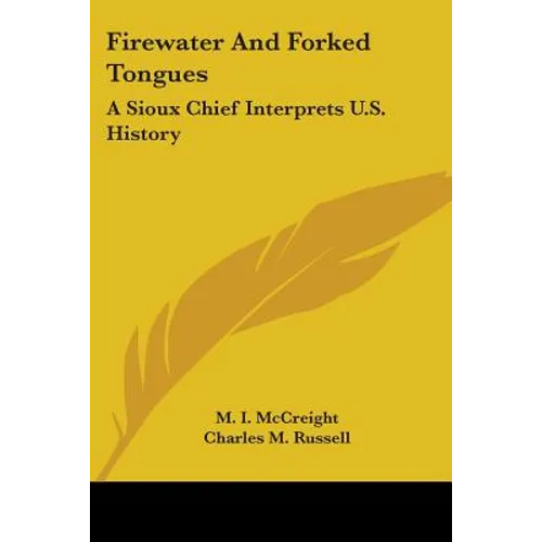 Firewater And Forked Tongues: A Sioux Chief Interprets U.S. History - Paperback