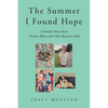 The Summer I Found Hope: A Family's Story about Chronic Illness with Their Beloved Child - Paperback