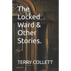 The Locked Ward & Other Stories. - Paperback
