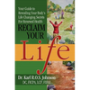 Reclaim Your Life: Your Guide to Revealing Your Body's Life Changing Secrets For Renewed Health - Paperback