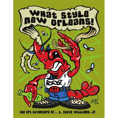 What Style New Orleans - The Art Adventure of L. Steve Williams Jr. - Paperback