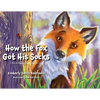 How the Fox Got His Socks: A Fox in Pepper Green Socks Story - Paperback