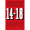 14-18: Understanding the Great War - Paperback