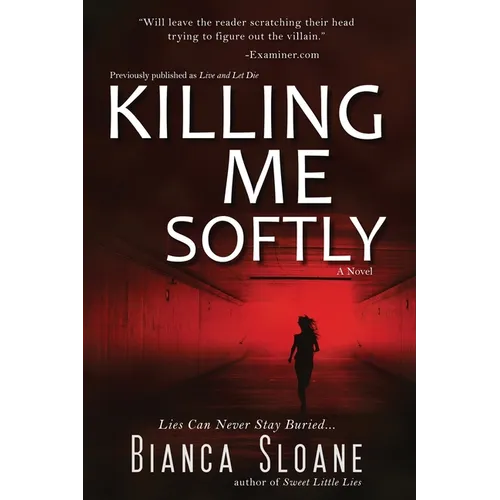 Killing Me Softly (Previously published as Live and Let Die) - Paperback