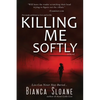 Killing Me Softly (Previously published as Live and Let Die) - Paperback