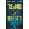 Treading On Serpents: A Daily Devotional for Those Who are Bullied, Gang Stalked, or Harassed - Hardcover