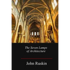 The Seven Lamps of Architecture - Paperback