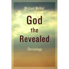 God the Revealed: Christology - Paperback