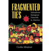 Fragmented Ties: Salvadoran Immigrant Networks in America - Paperback