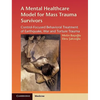 A Mental Healthcare Model for Mass Trauma Survivors - Hardcover